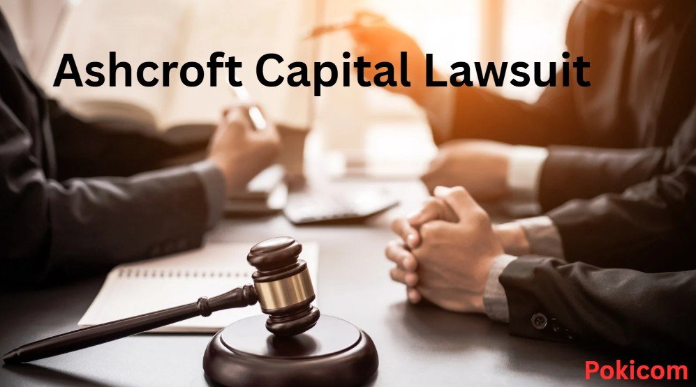 Ashcroft Capital Lawsuit: Understanding the Legal Dispute